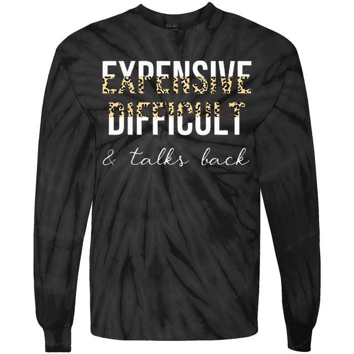 Expensive Difficult And Talks Tie-Dye Long Sleeve Shirt