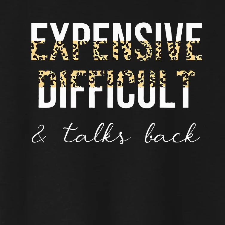 Expensive Difficult And Talks Women's Crop Top Tee