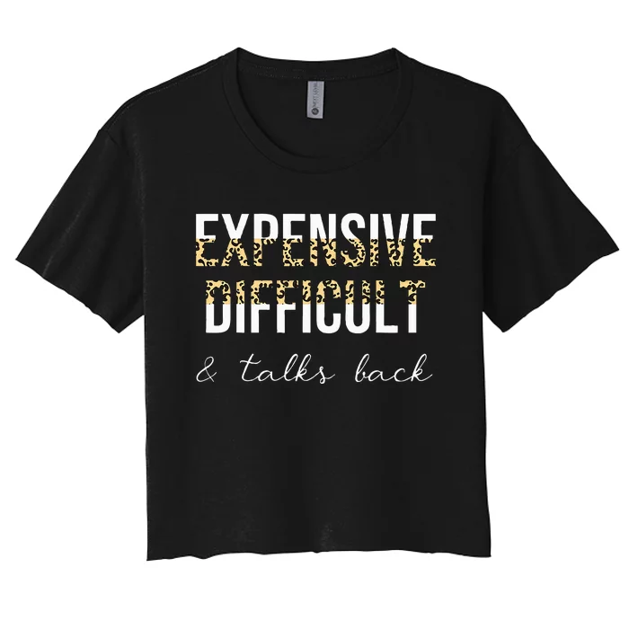 Expensive Difficult And Talks Women's Crop Top Tee