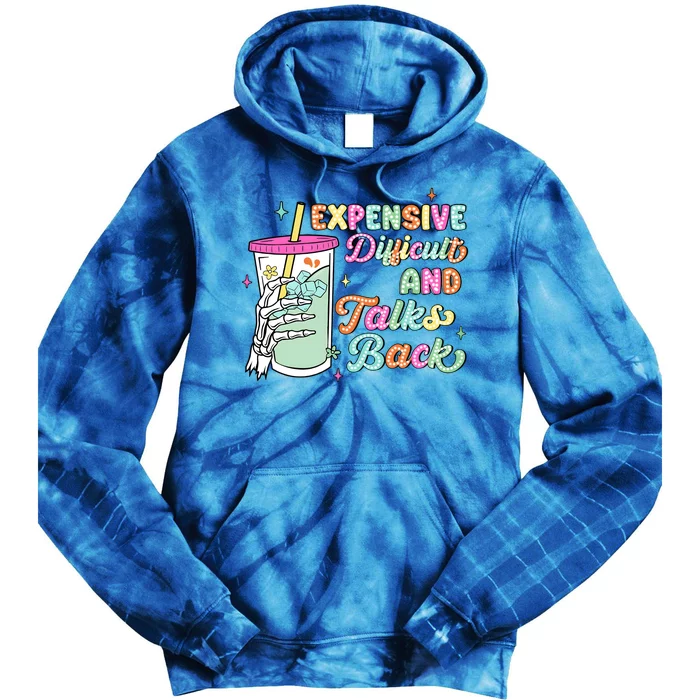 Expensive Difficult And Talks Back Tie Dye Hoodie