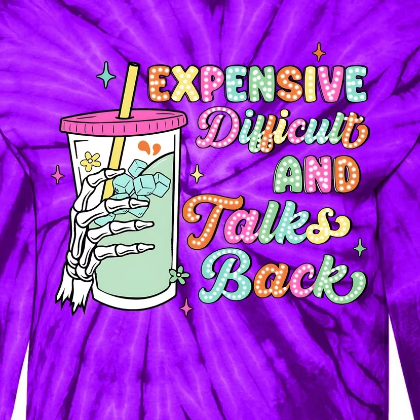 Expensive Difficult And Talks Back Tie-Dye Long Sleeve Shirt