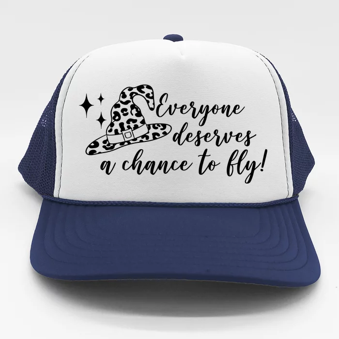 Everyone Deserves A Chance To Fly Witch Halloween Trucker Hat