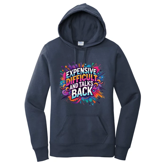 Expensive Difficult And Talks Back Women's Pullover Hoodie