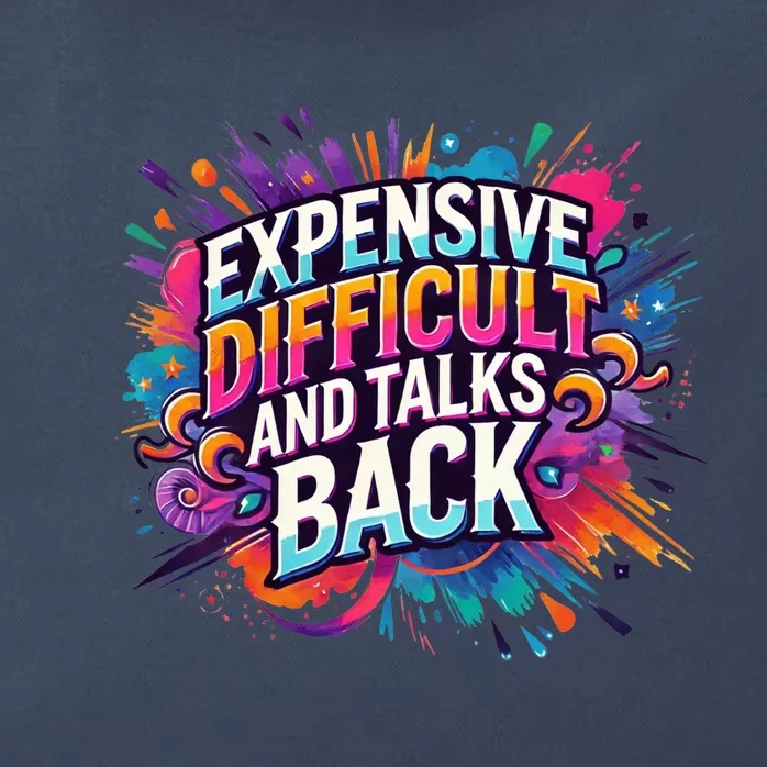 Expensive Difficult And Talks Back Zip Tote Bag