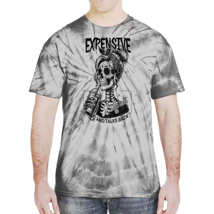 Expensive Difficult And Talks Back Tie-Dye T-Shirt