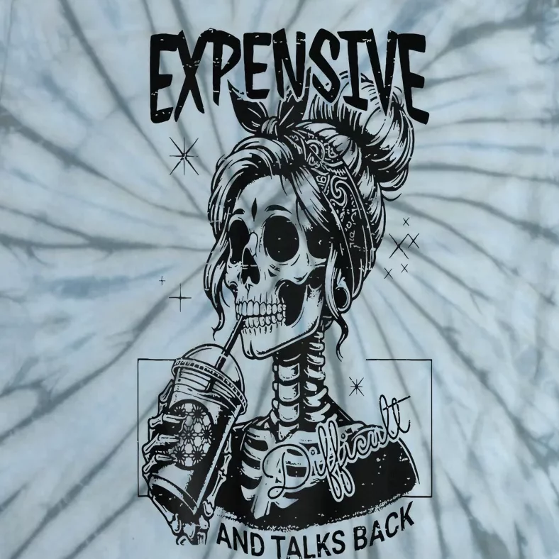 Expensive Difficult And Talks Back Tie-Dye T-Shirt