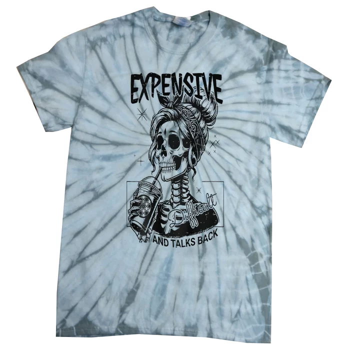 Expensive Difficult And Talks Back Tie-Dye T-Shirt