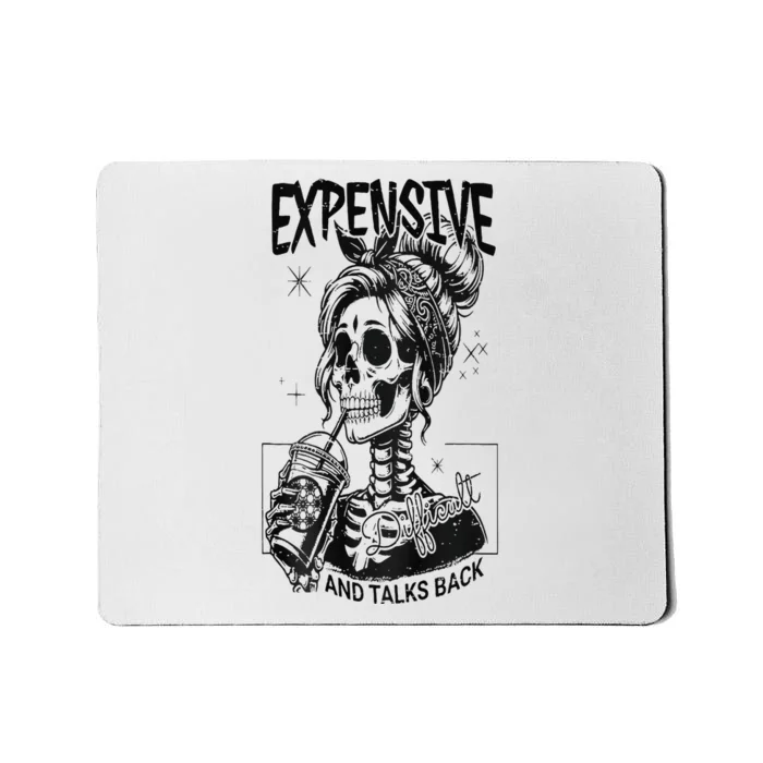 Expensive Difficult And Talks Back Mousepad