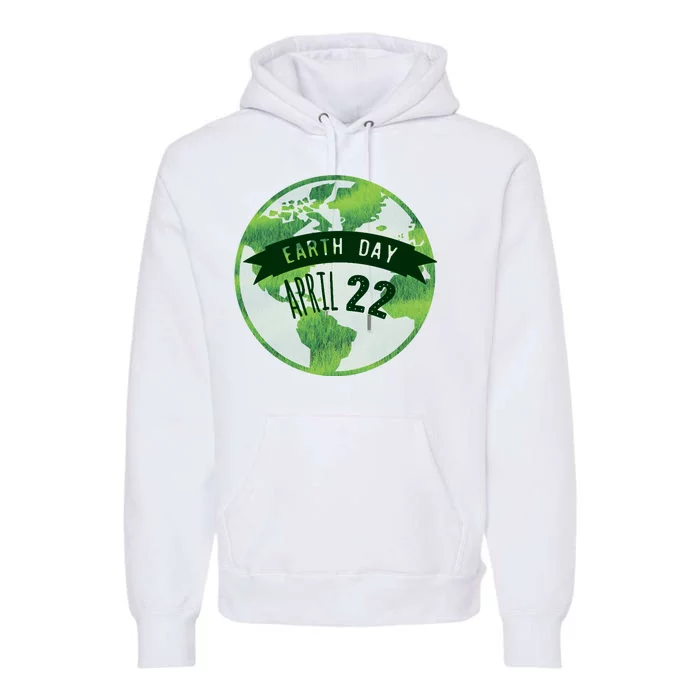 Earth Day April 22nd Awareness Premium Hoodie