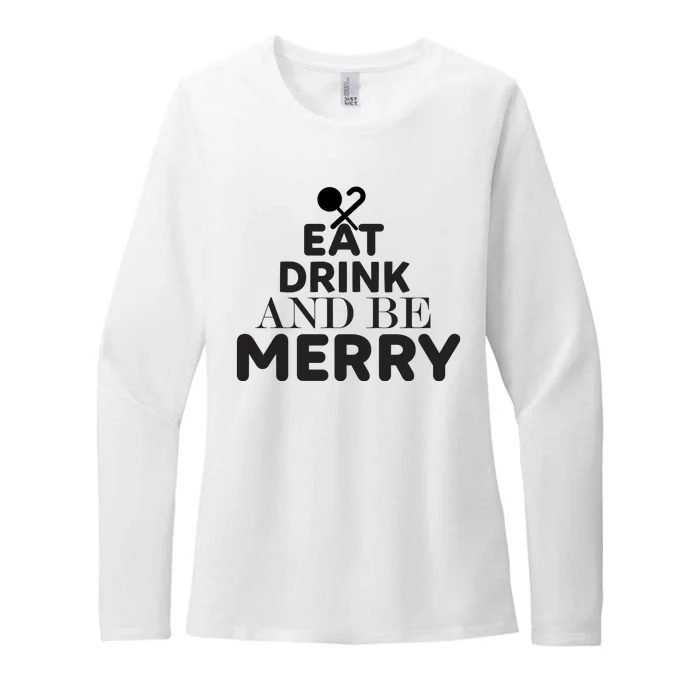 Eat Drink And Be Merry Womens CVC Long Sleeve Shirt