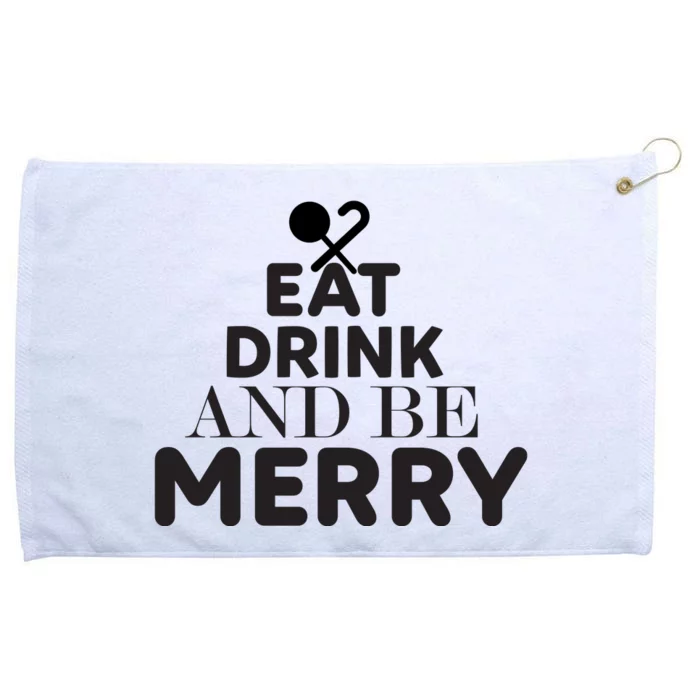 Eat Drink And Be Merry Grommeted Golf Towel