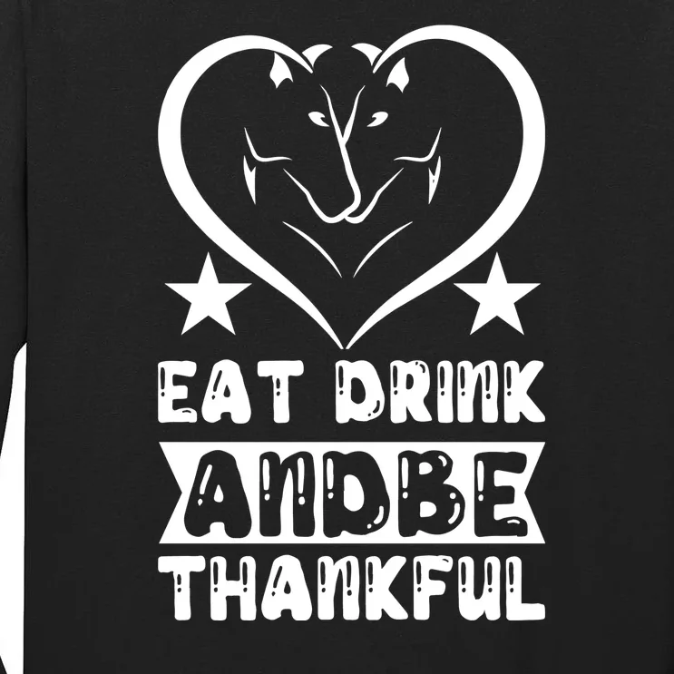 Eat Drink And Be Thankful Tall Long Sleeve T-Shirt