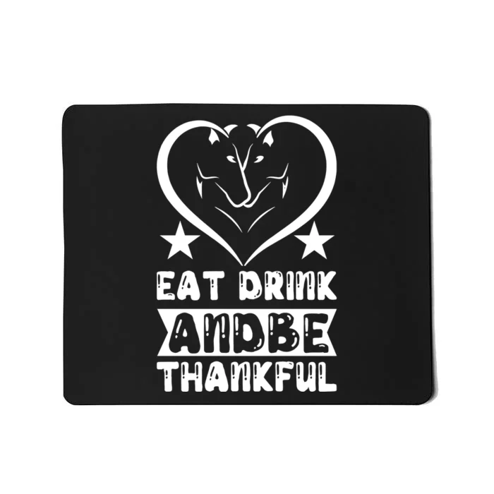 Eat Drink And Be Thankful Mousepad