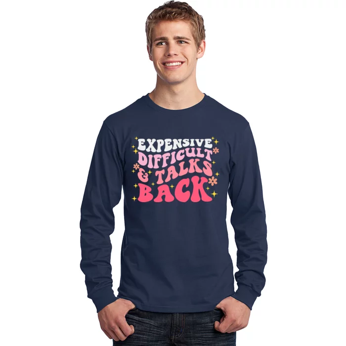 Expensive Difficult And Talks Back Mothers Day Mom Life Long Sleeve Shirt