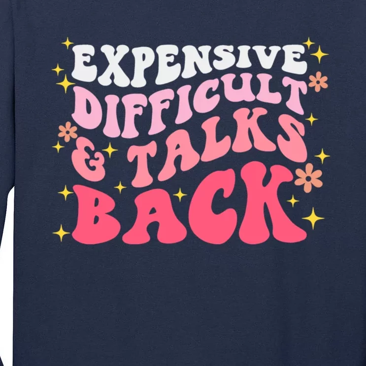 Expensive Difficult And Talks Back Mothers Day Mom Life Tall Long Sleeve T-Shirt