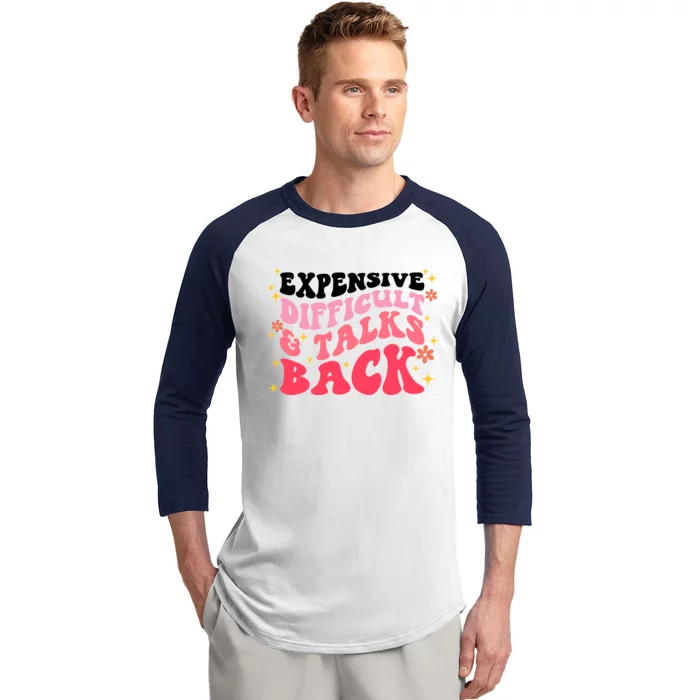 Expensive Difficult And Talks Back Mothers Day Mom Life Baseball Sleeve Shirt