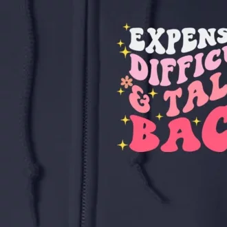 Expensive Difficult And Talks Back Mothers Day Mom Life Full Zip Hoodie