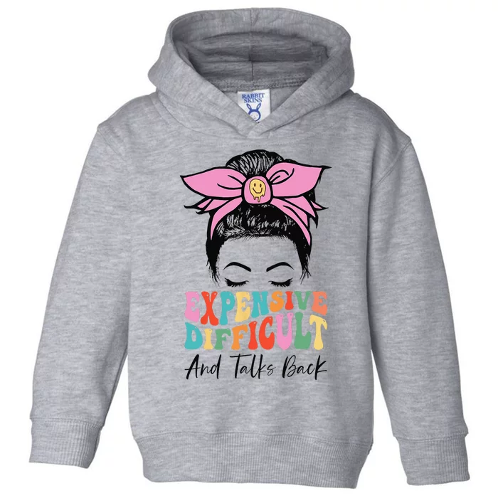 Expensive Difficult And Talks BacK Mother's Day Messy Bun Toddler Hoodie