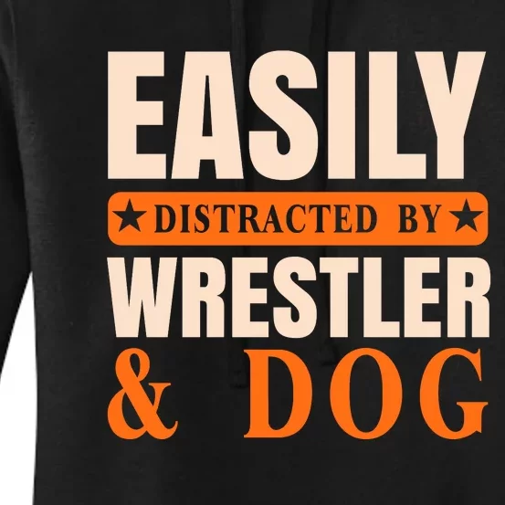 Easily Distracted By Wrestler And Dog Women's Pullover Hoodie