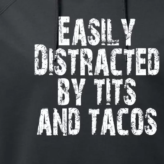 Easily Distracted By Tits And Tacos Performance Fleece Hoodie