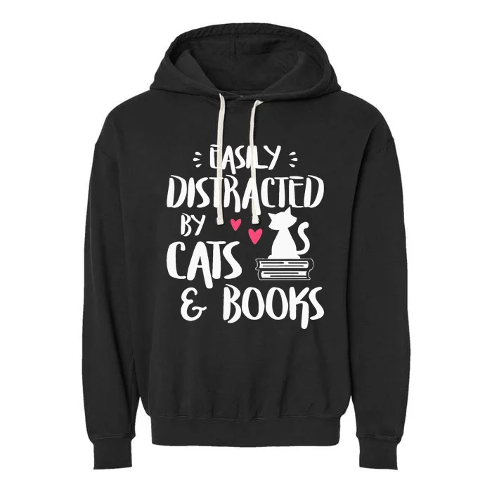 Easily Distracted By Cats And Books Cat & Book Lover Garment-Dyed Fleece Hoodie