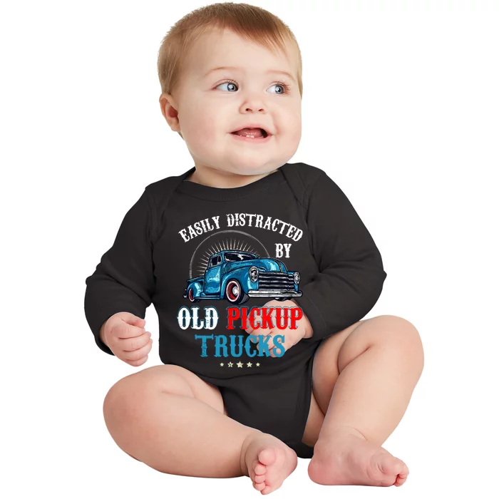 Easily Distracted By Old Pickup Trucks Quote Trucker Driver Baby Long Sleeve Bodysuit