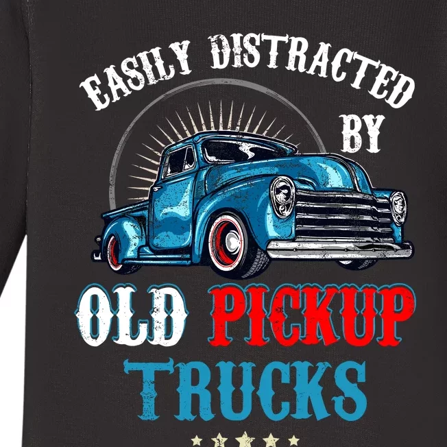 Easily Distracted By Old Pickup Trucks Quote Trucker Driver Baby Long Sleeve Bodysuit