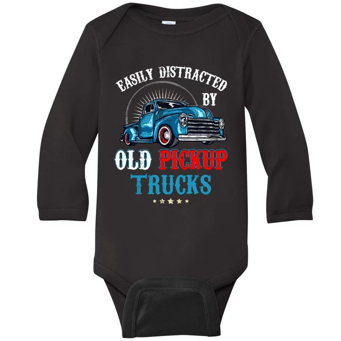 Easily Distracted By Old Pickup Trucks Quote Trucker Driver Baby Long Sleeve Bodysuit