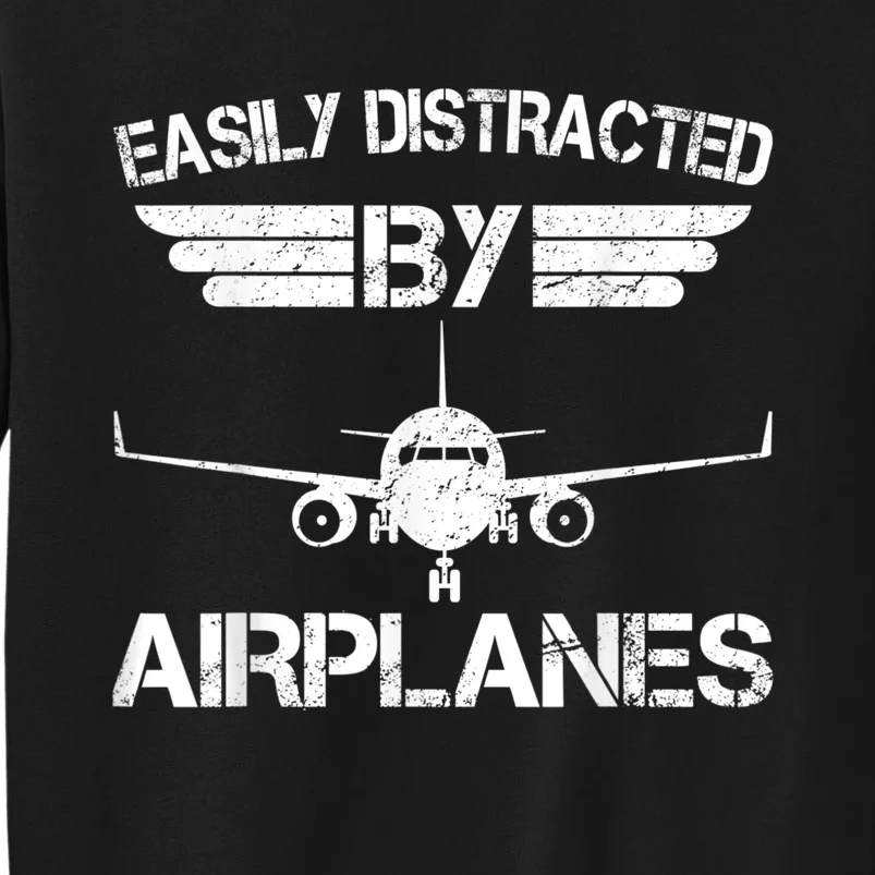 Easily Distracted By Airplanes Aviation Pilot Airplane Lover Sweatshirt