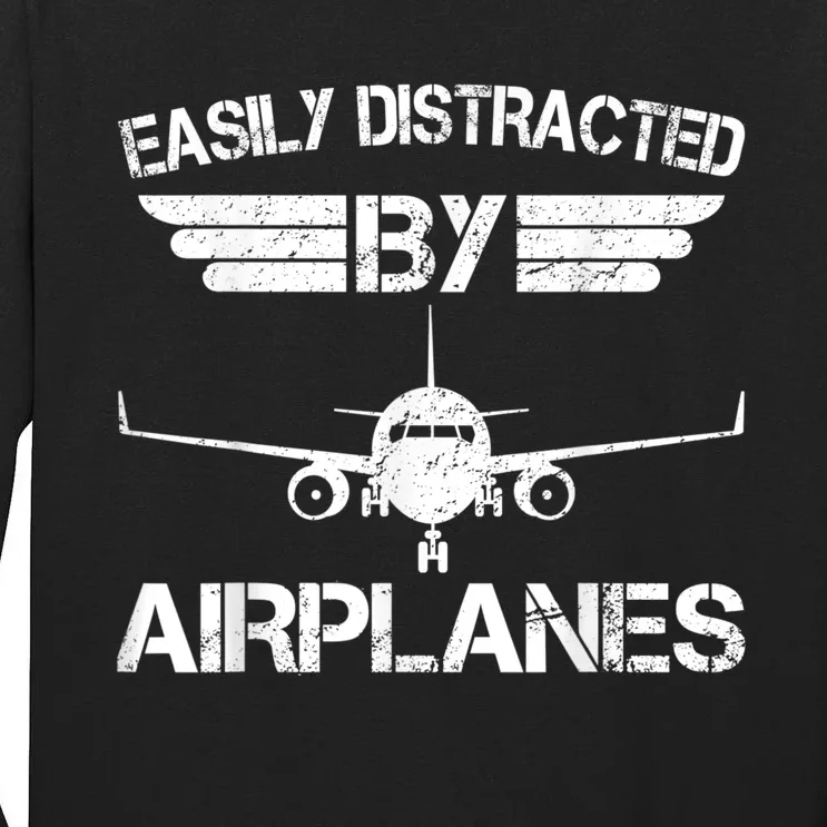 Easily Distracted By Airplanes Aviation Pilot Airplane Lover Tall Long Sleeve T-Shirt