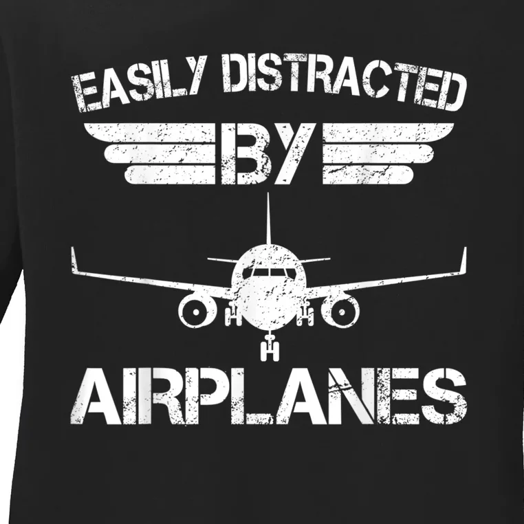 Easily Distracted By Airplanes Aviation Pilot Airplane Lover Ladies Long Sleeve Shirt