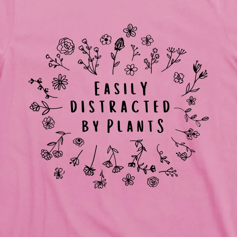 Easily Distracted By Plants Gardener Mothers Day T-Shirt