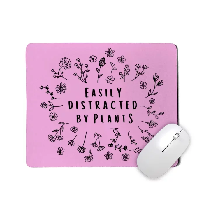 Easily Distracted By Plants Gardener Mothers Day Mousepad