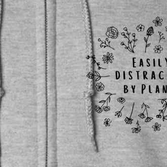 Easily Distracted By Plants Gardener Mothers Day Full Zip Hoodie