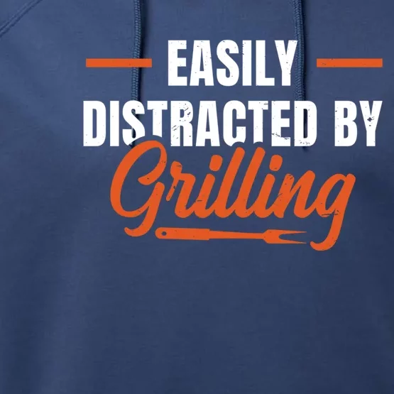 Easily Distraced By Grilling Barbecue Grill Master Steak Bbq Gift Performance Fleece Hoodie