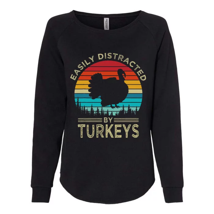 Easily Distracted By Turkeys Vintage Funny Turkey Womens California Wash Sweatshirt