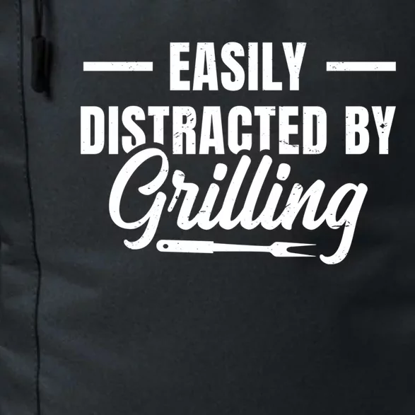 Easily Distraced By Grilling Barbecue Grill Master Steak Bbq Gift Daily Commute Backpack