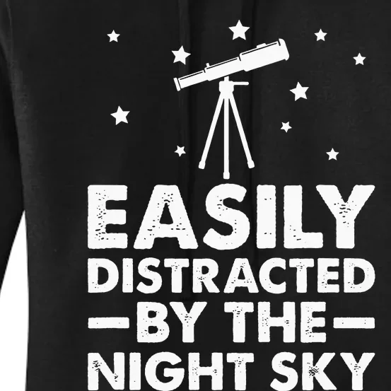 Easily Distracted By The Night Sky Stargazing Women's Pullover Hoodie