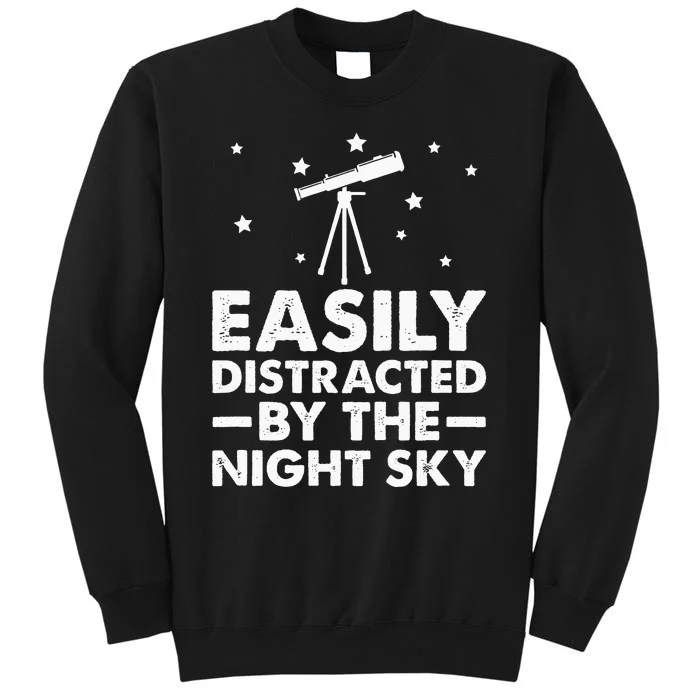 Easily Distracted By The Night Sky Stargazing Tall Sweatshirt