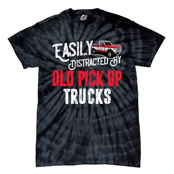 Easily Distracted By Old Pickup Trucks Classic Cars Tie-Dye T-Shirt