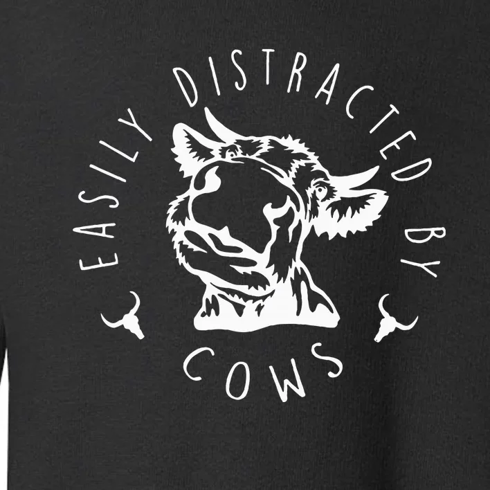 Easily Distracted By Cows Toddler Sweatshirt