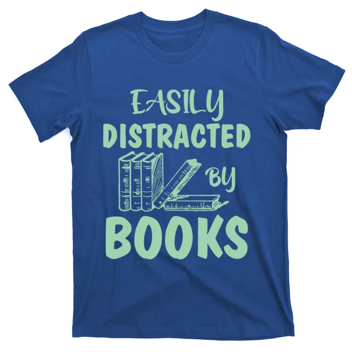 Easily Distracted By Books Bookaholic Bookworm Reading Gift T-Shirt