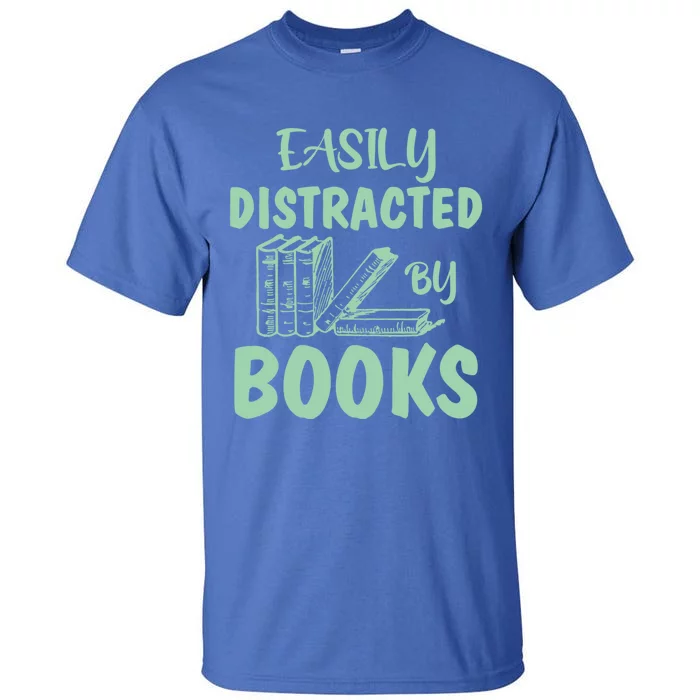 Easily Distracted By Books Bookaholic Bookworm Reading Gift Tall T-Shirt