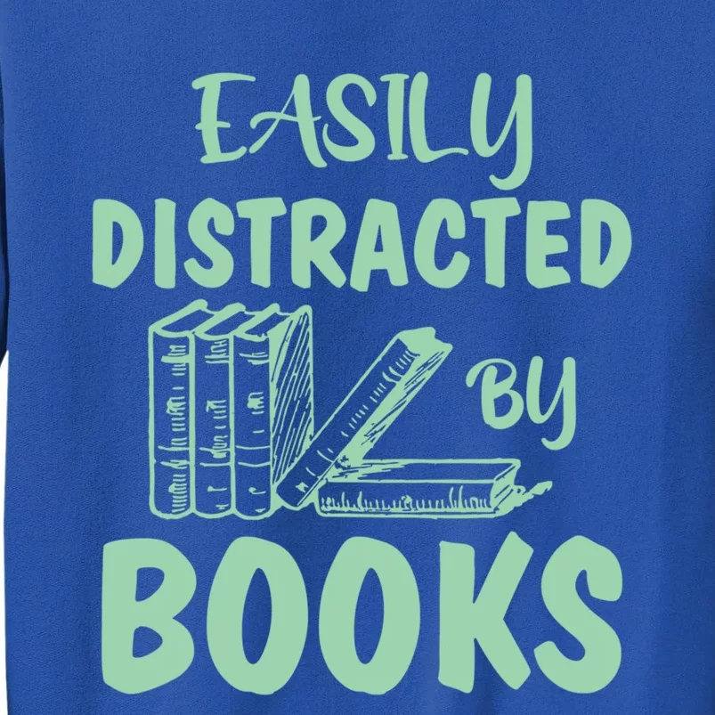 Easily Distracted By Books Bookaholic Bookworm Reading Gift Tall Sweatshirt