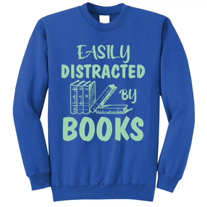 Easily Distracted By Books Bookaholic Bookworm Reading Gift Tall Sweatshirt