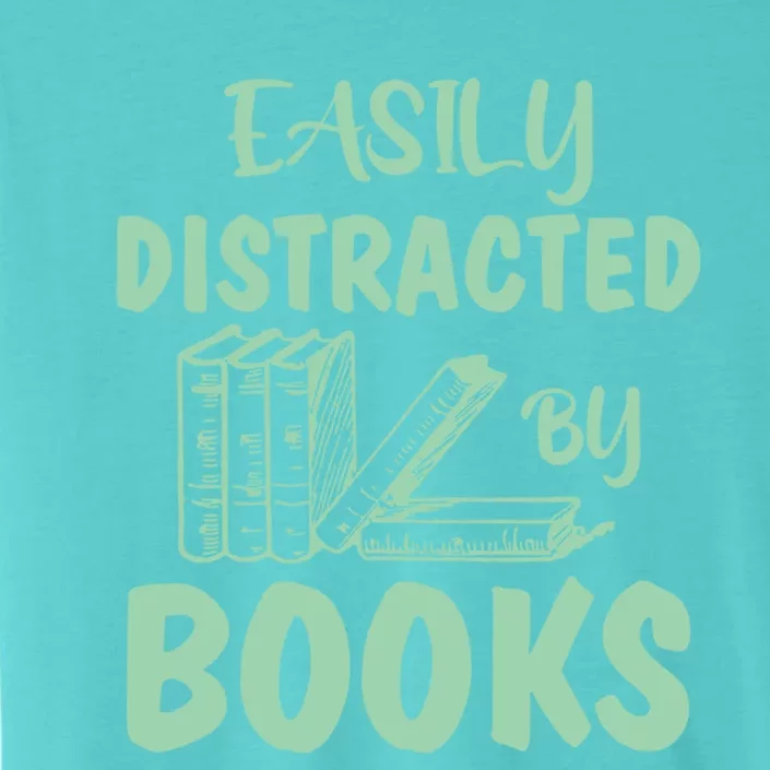 Easily Distracted By Books Bookaholic Bookworm Reading Gift ChromaSoft Performance T-Shirt