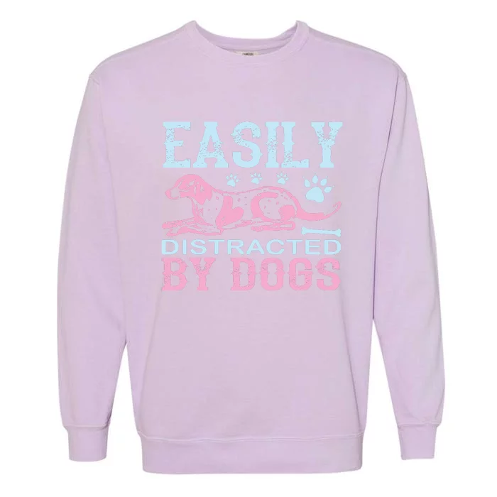 Easily Distracted By Dogs Garment-Dyed Sweatshirt