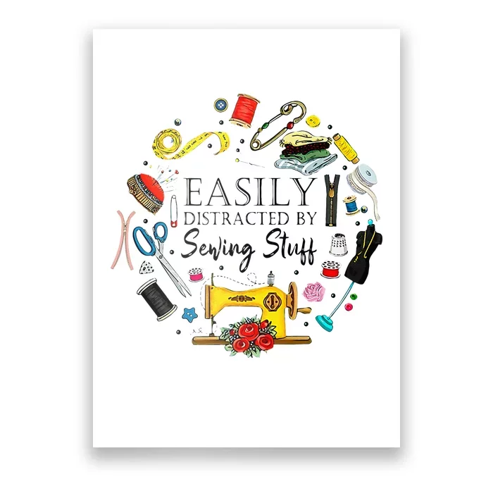 Easily Distracted By Sewing Stuff Funny Sewing Poster