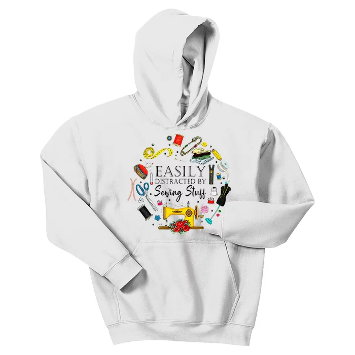 Easily Distracted By Sewing Stuff Funny Sewing Kids Hoodie