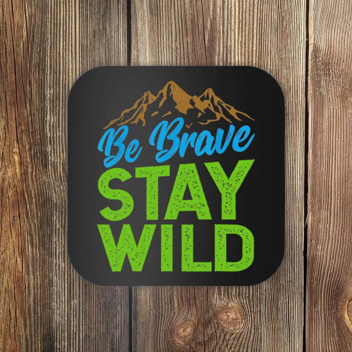 Earth Day Be Brave Stay Wild Coaster